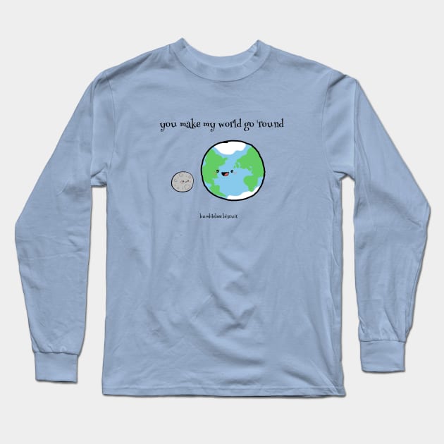 You make my world go 'round by bumblebee biscuit Long Sleeve T-Shirt by bumblebeebuiscut